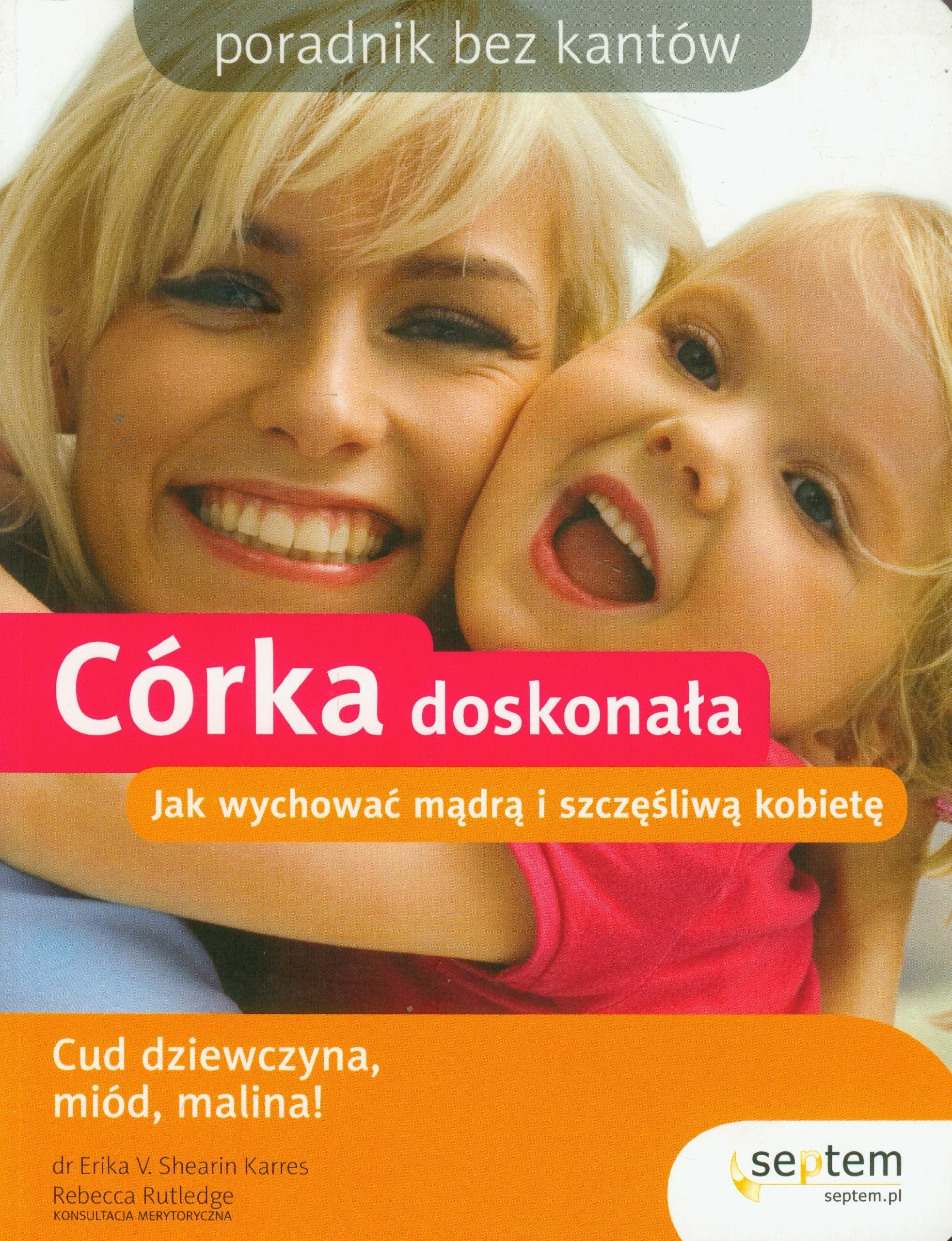 Córka doskonala Jak wychowac madra i szczesliwa kobiete book