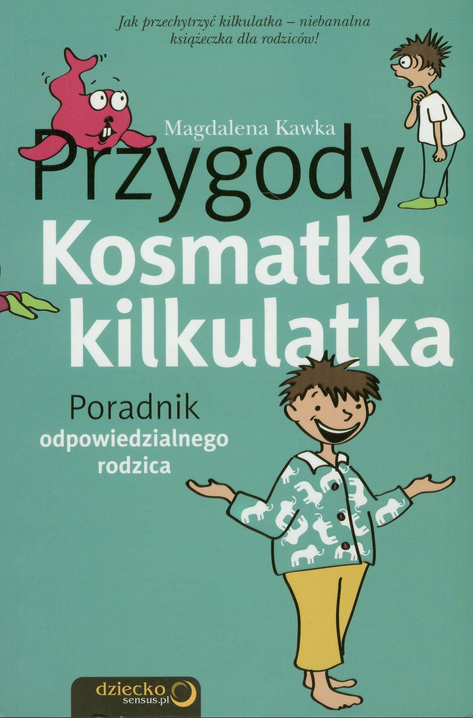 Przygody Kosmatka kilkulatka: Poradnik odpowiedzialnego rodzica Books