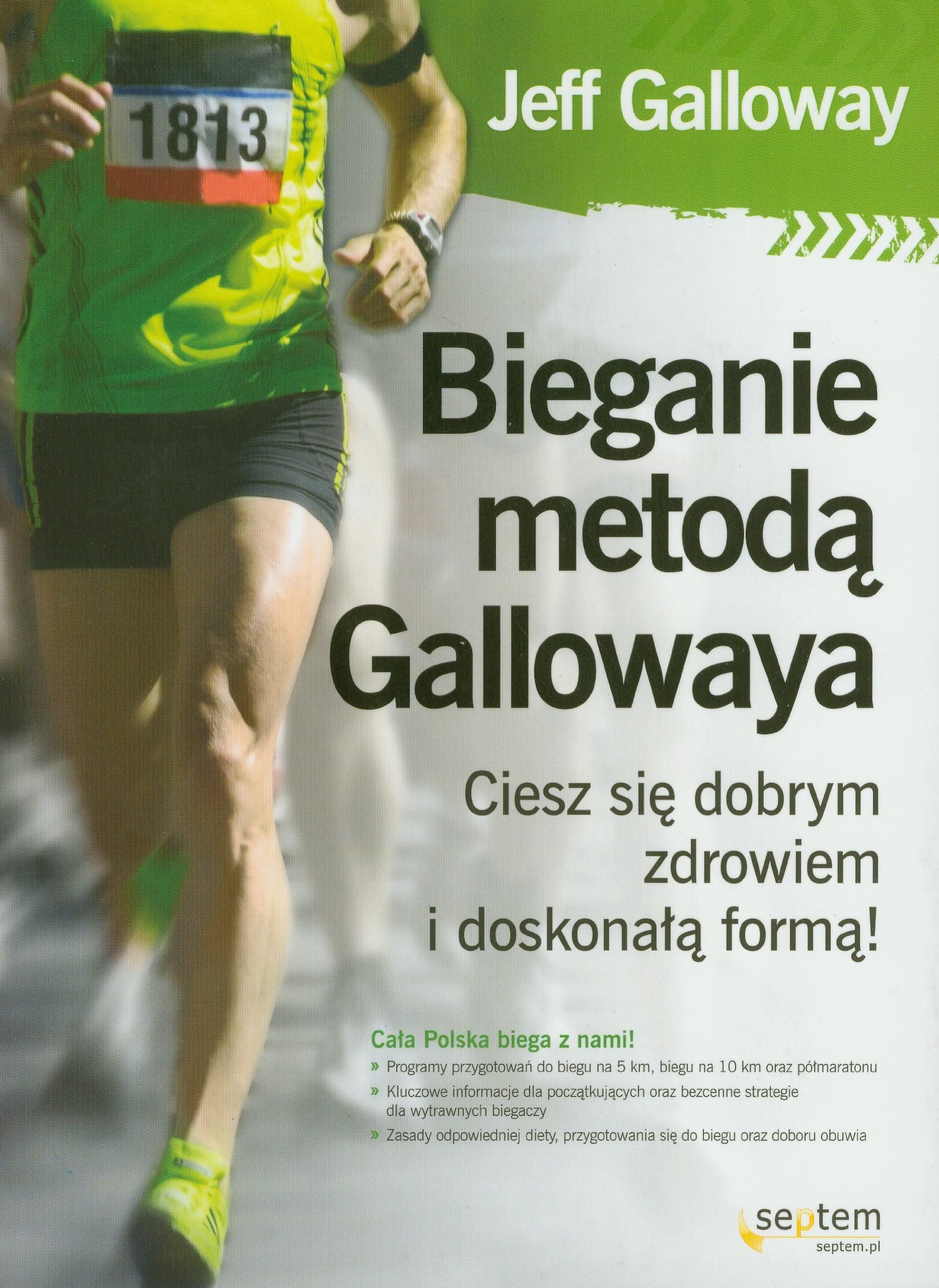 Bieganie metodą Gallowaya: Ciesz się dobrym zdrowiem i doskonałą formą book