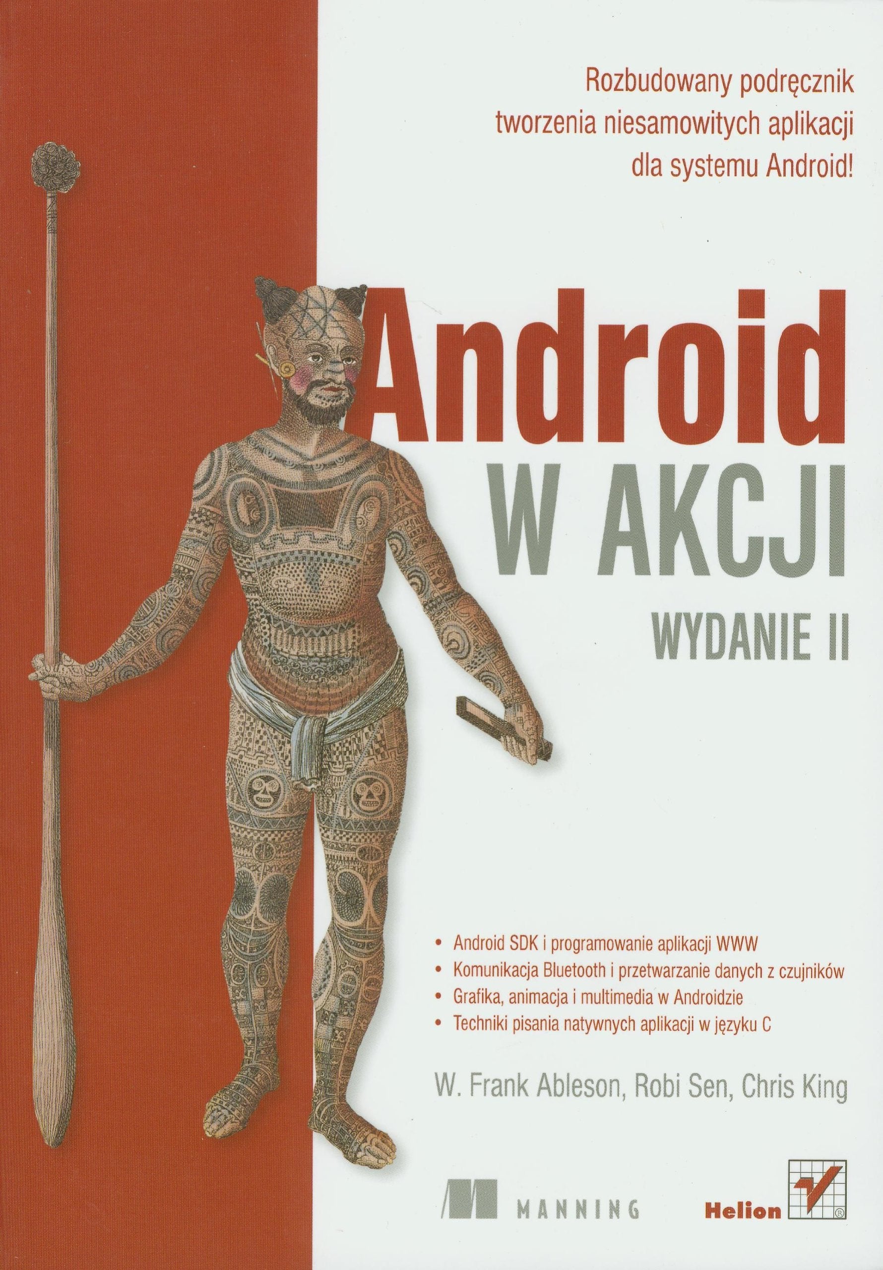 Android w akcji: Rozbudowany podręcznik tworzenia niesamowitych palikacji dla systemu Android Books