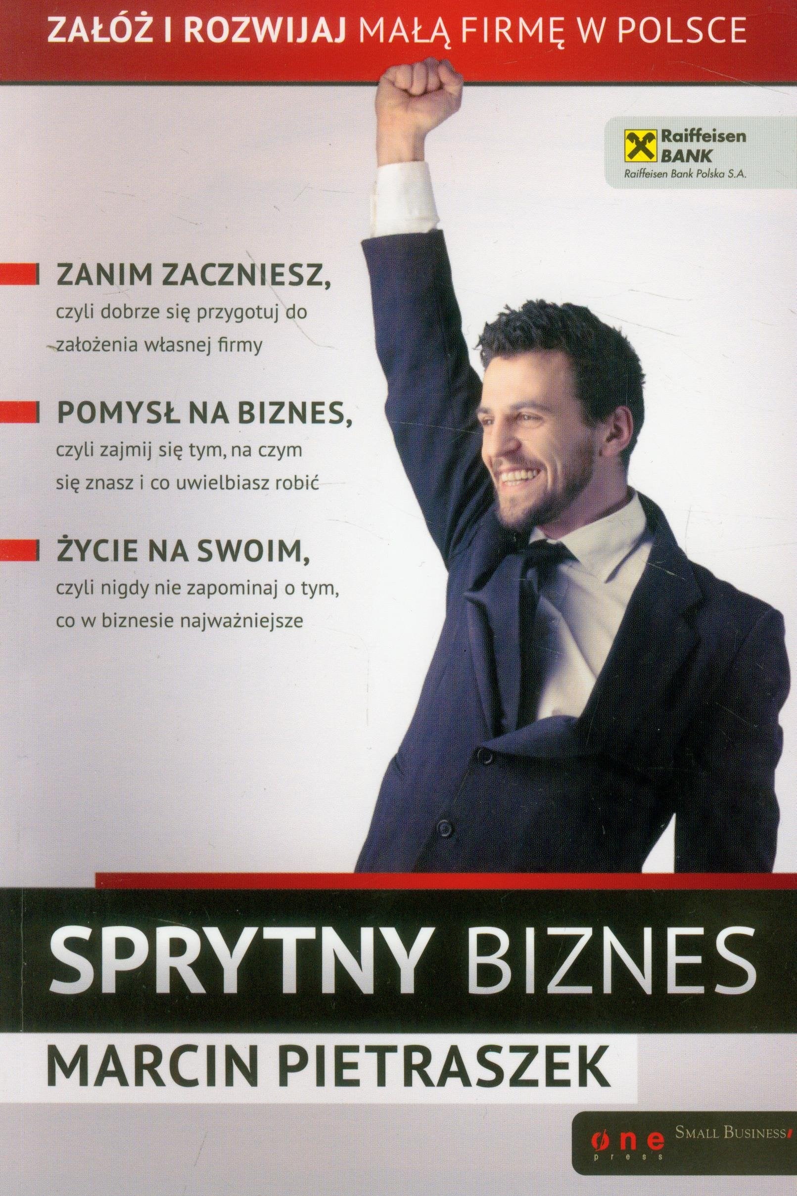 Sprytny biznes Załóż i rozwijaj małą firmę w Polsce Books