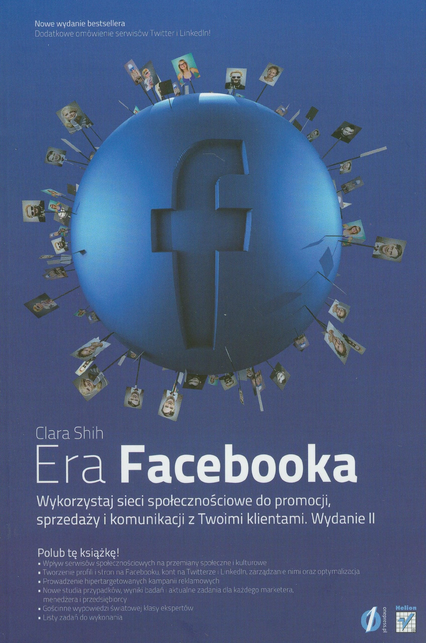 Era Facebooka: Wykorzystaj sieci społecznościowe do promocji, sprzedaży i komunikacji z Twoimi klientami Books