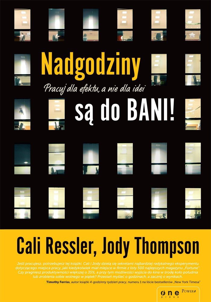 Nadgodziny są do bani! Pracuj dla efektu, a nie dla idei book