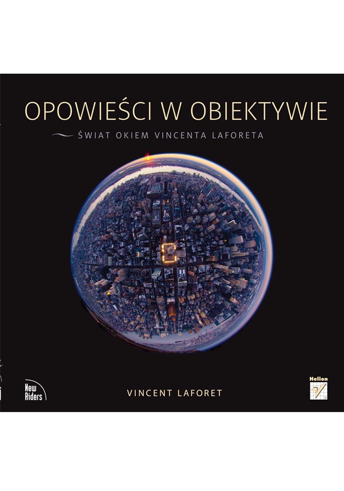 Opowieści w obiektywie Świat okiem Vincenta Laforeta Books