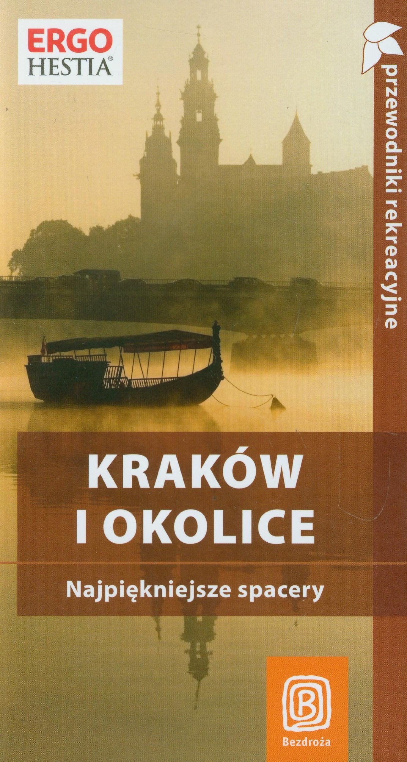 Kraków i okolice Najpiękniejsze spacery (PRZEWODNIKI REKREACYJNE) Books