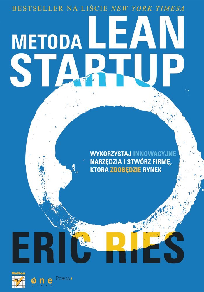 Metoda Lean Startup Wykorzystaj innowacyjne narzędzia i stwórz firmę, która zdobędzie rynek book