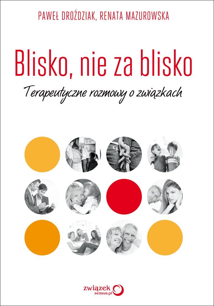 Blisko, nie za blisko Terapeutyczne rozmowy o związkach book