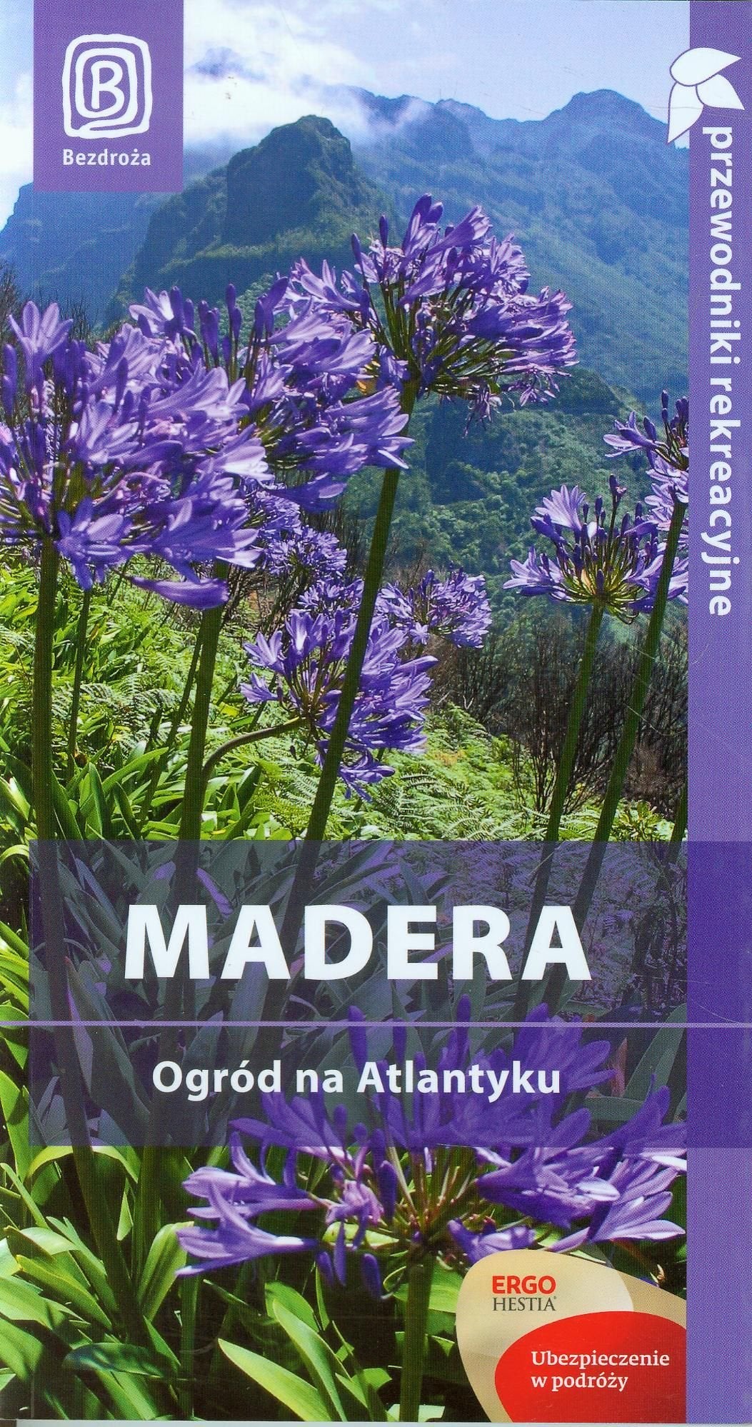 Madera Ogród na Atlantyku (PRZEWODNIKI REKREACYJNE) Books