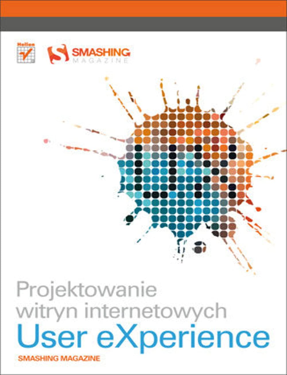 Projektowanie witryn internetowych User eXperience: Smashing Magazine Books
