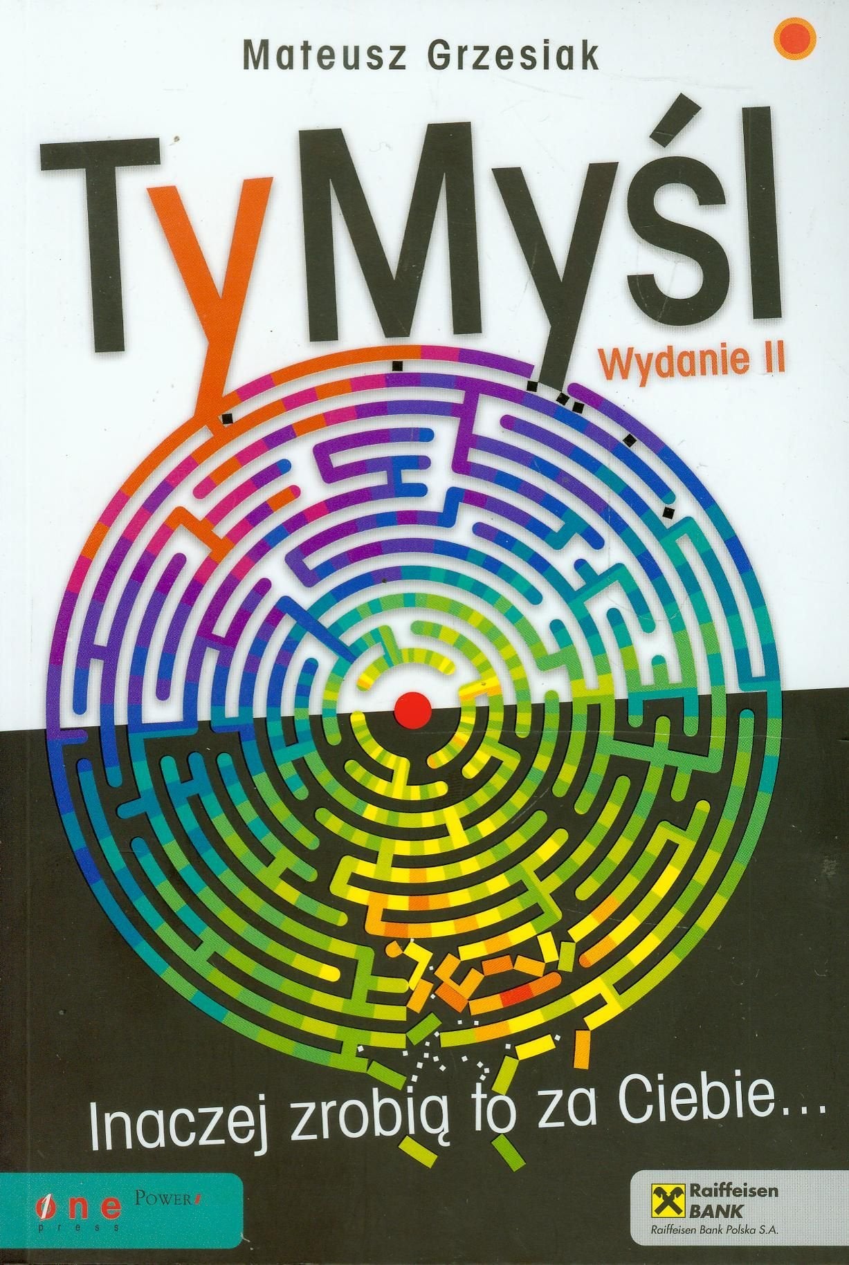 Ty myśl Inaczej zrobią to za Ciebie Books