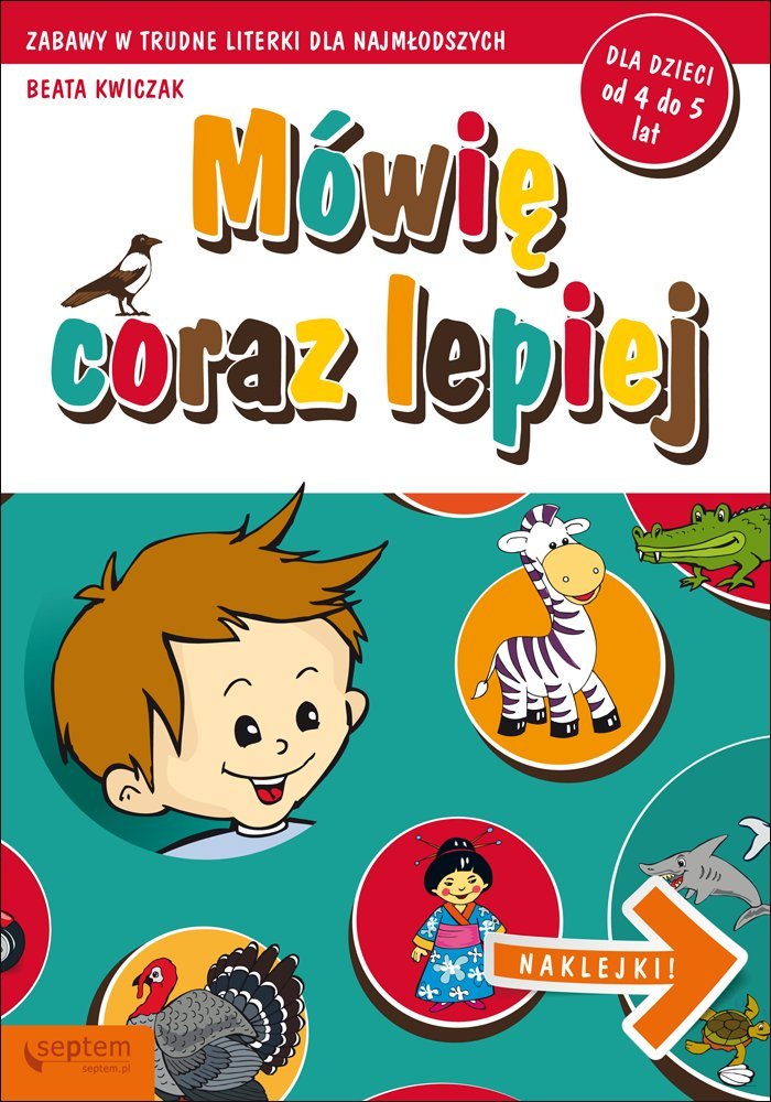 Mówię coraz lepiej: Zabawy w trudne literki dla najmłodszych. Dla dzieci od 4 do 5 lat Books