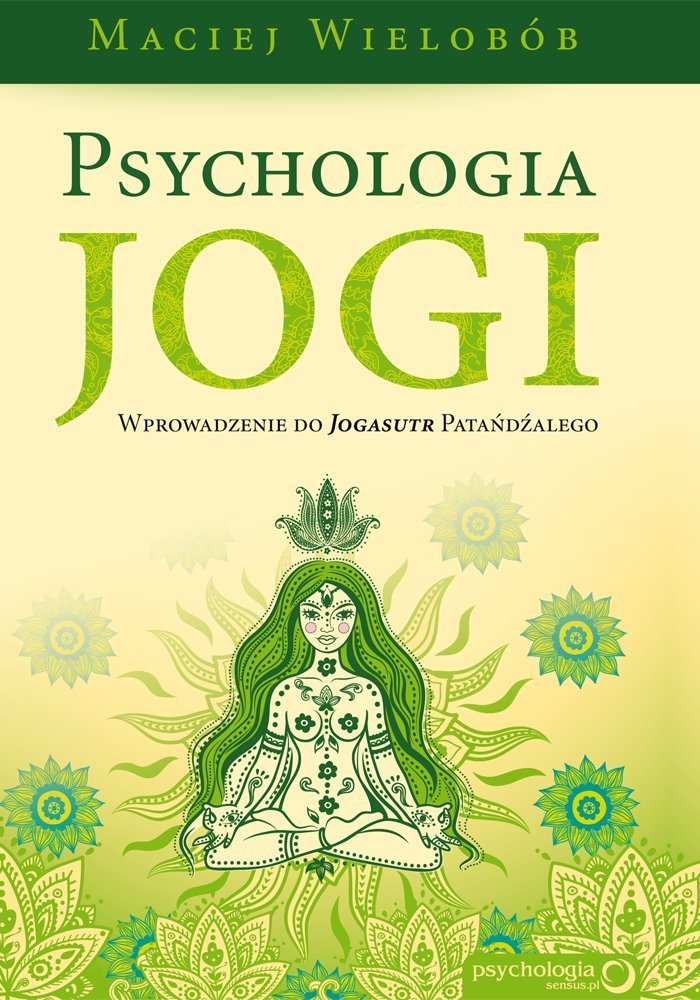 Psychologia jogi: Wprowadzenie do Jogasutr Patańdźalego book