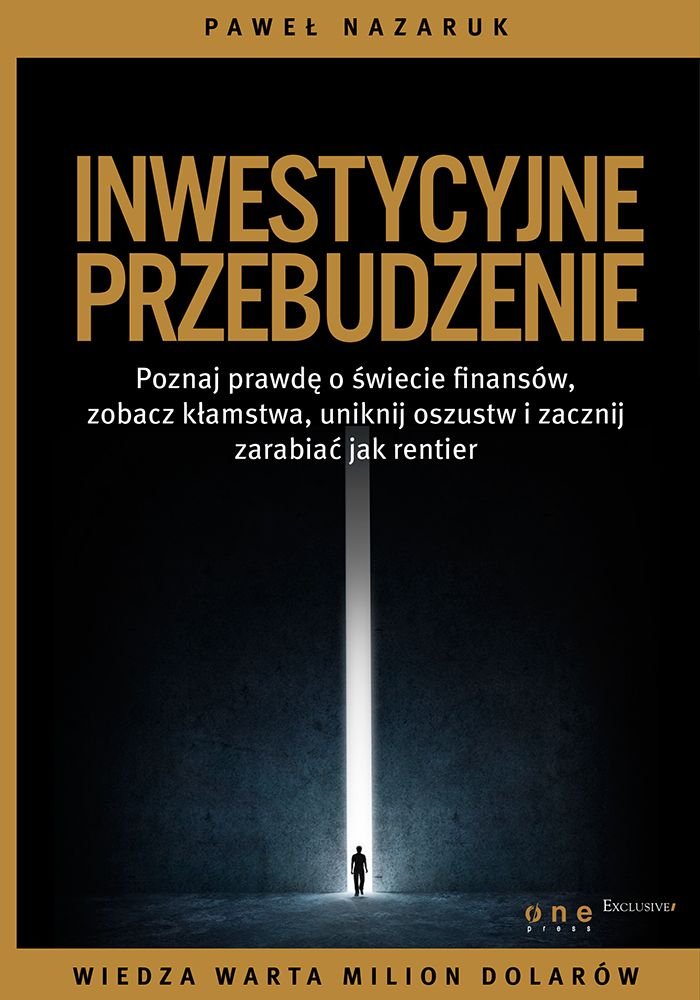 Inwestycyjne przebudzenie: Poznaj prawdę o świecie finansów, zobacz kłamstwa, uniknij oszustw i zacznij zarabiać jak rentier Books