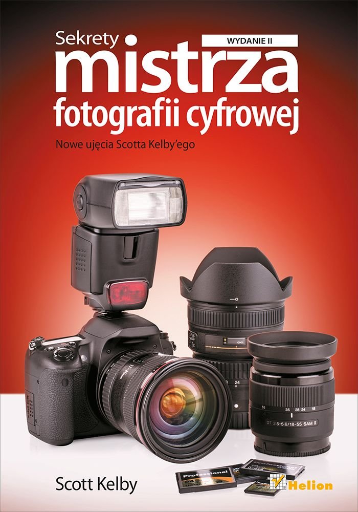 Sekrety mistrza fotografii cyfrowej: Nowe ujęcia Scotta Kelby'ego book