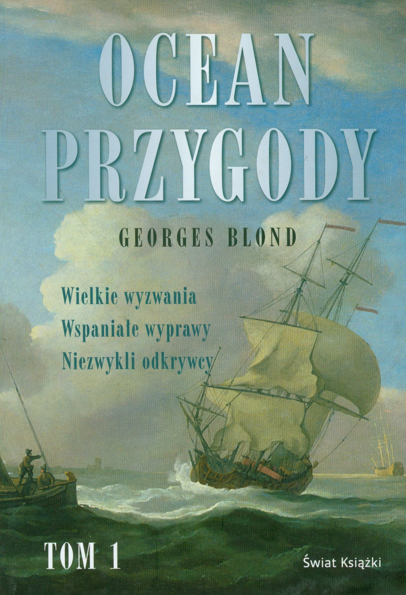 Ocean przygody Tom 1: Wielskie Wyzwania Wspaniałe wyprawy Niezwykli odkrywcy Books