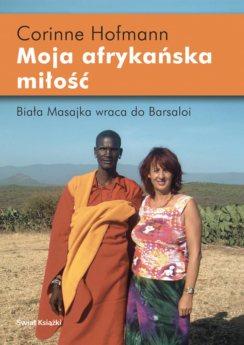 Moja afrykańska miłość: Biała Masajka wraca do Barsaloi book