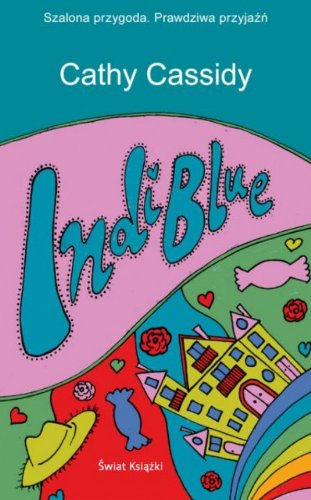 Indi Blue: Szalona przygoda Prawdziwa przyjazn book