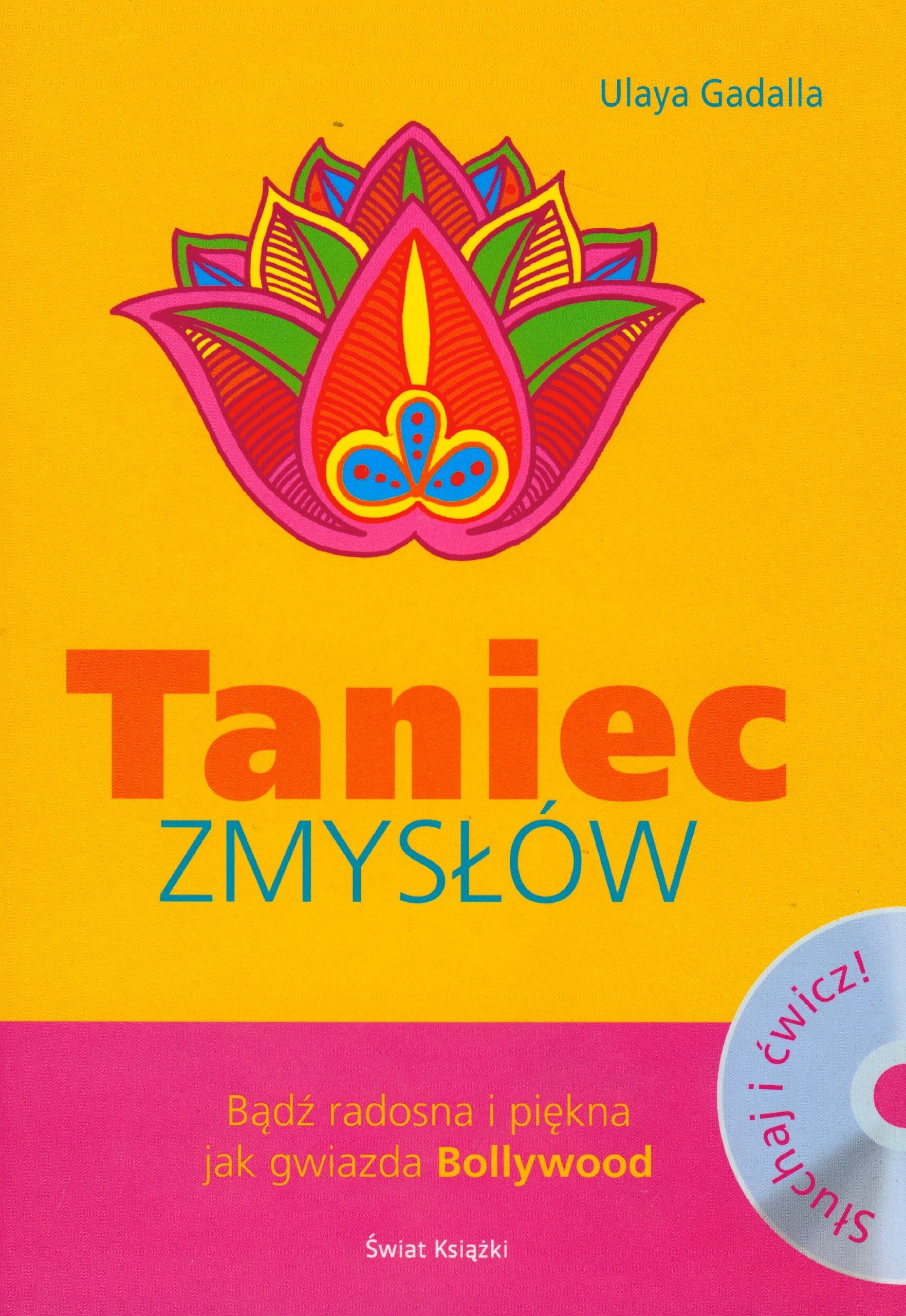 Taniec zmysłów z płytą CD: Bądź radosna i piękna jak gwiazda Bollywood book