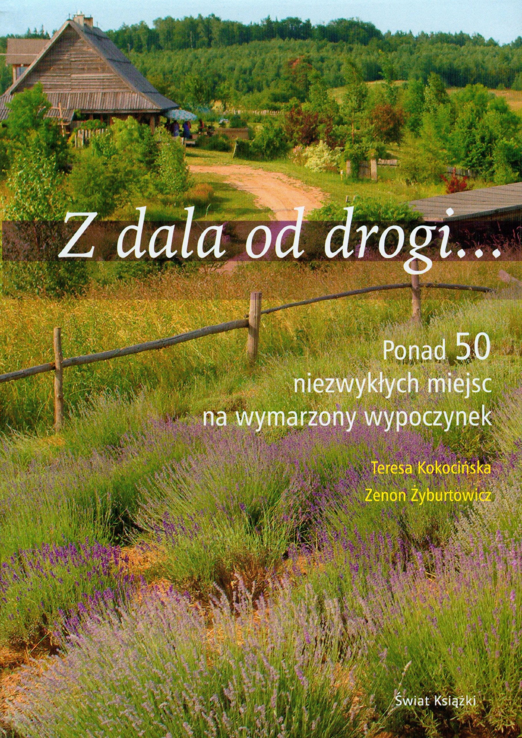 Z dala od drogi: ponad 50 niezwykłych miejsc na wymarzo0ny wypoczynek Books