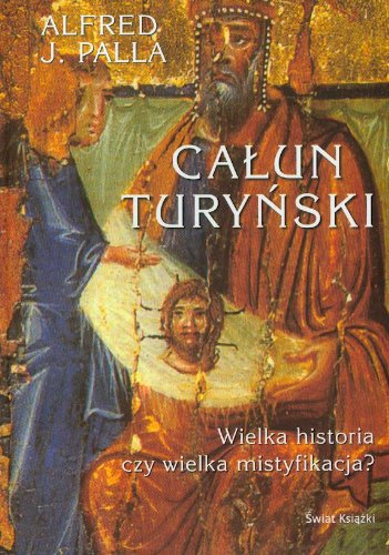 Całun Turyński: Wielka historia czy wielka mistyfikacja? Books