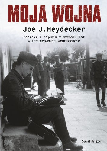 Moja wojna: Zapiski i zdjęcia z sześciu lat w hitlerowskim Wehrmachcie Books