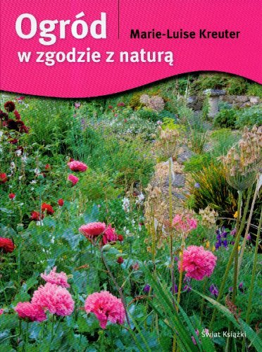 Ogrod w zgodzie z natura Garden & Plants