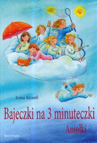 Bajeczki na trzy minuteczki. Aniolki Fairy Tales & Legends