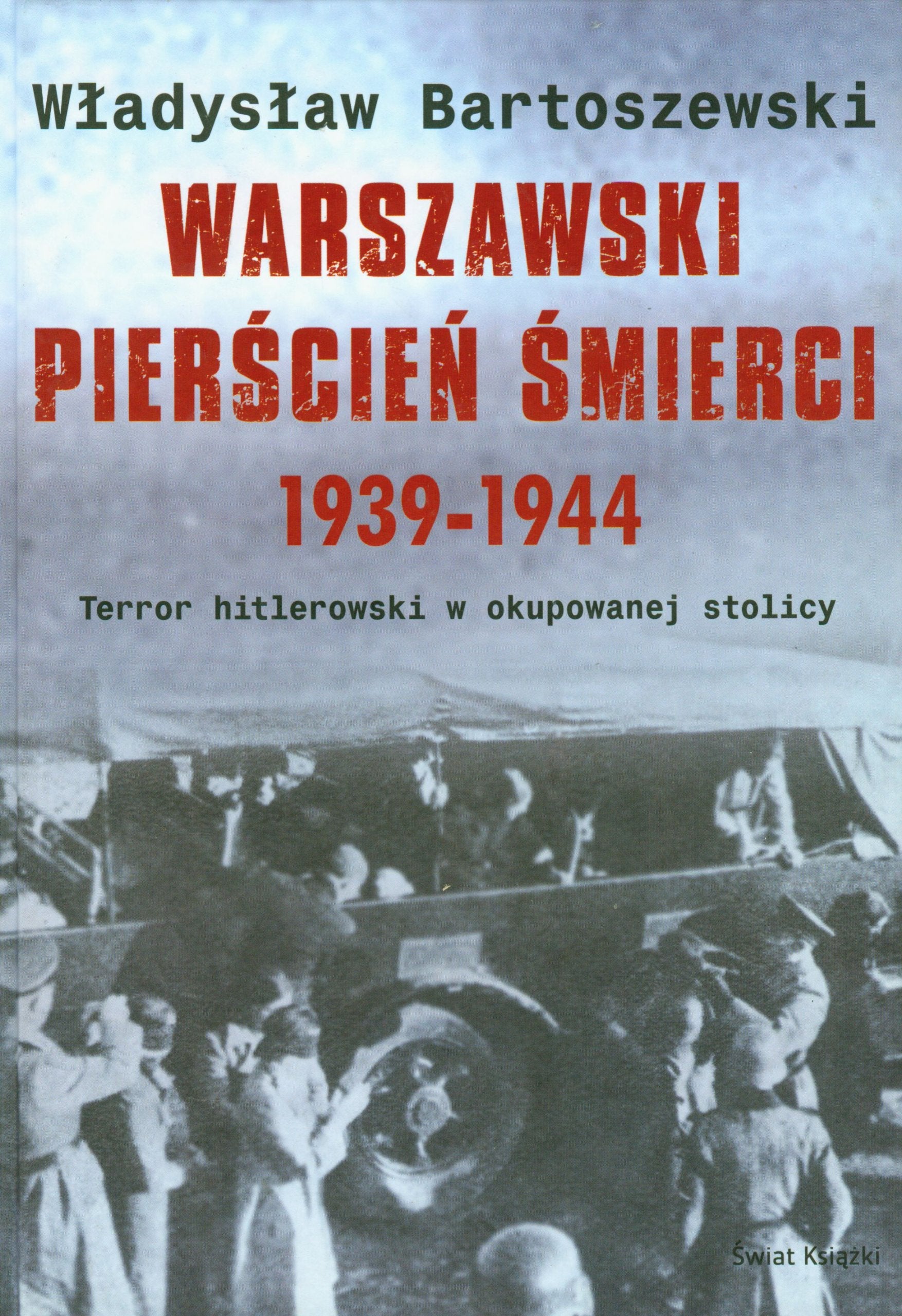 Warszawski pierscien smierci 1939-1944: Terror hitlerowski w okupowanej stolicy Film, Art & Culture