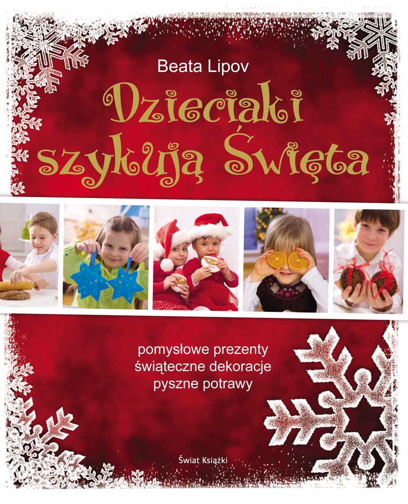 Dzieciaki szykują święta: pomysłowe prezenty, świąteczne dekoracje, pyszne potrawy book