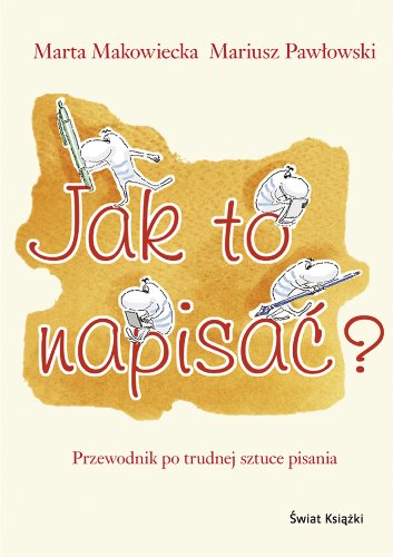 Jak to napisac: Przewodnik po trudnej sztuce pisania Books