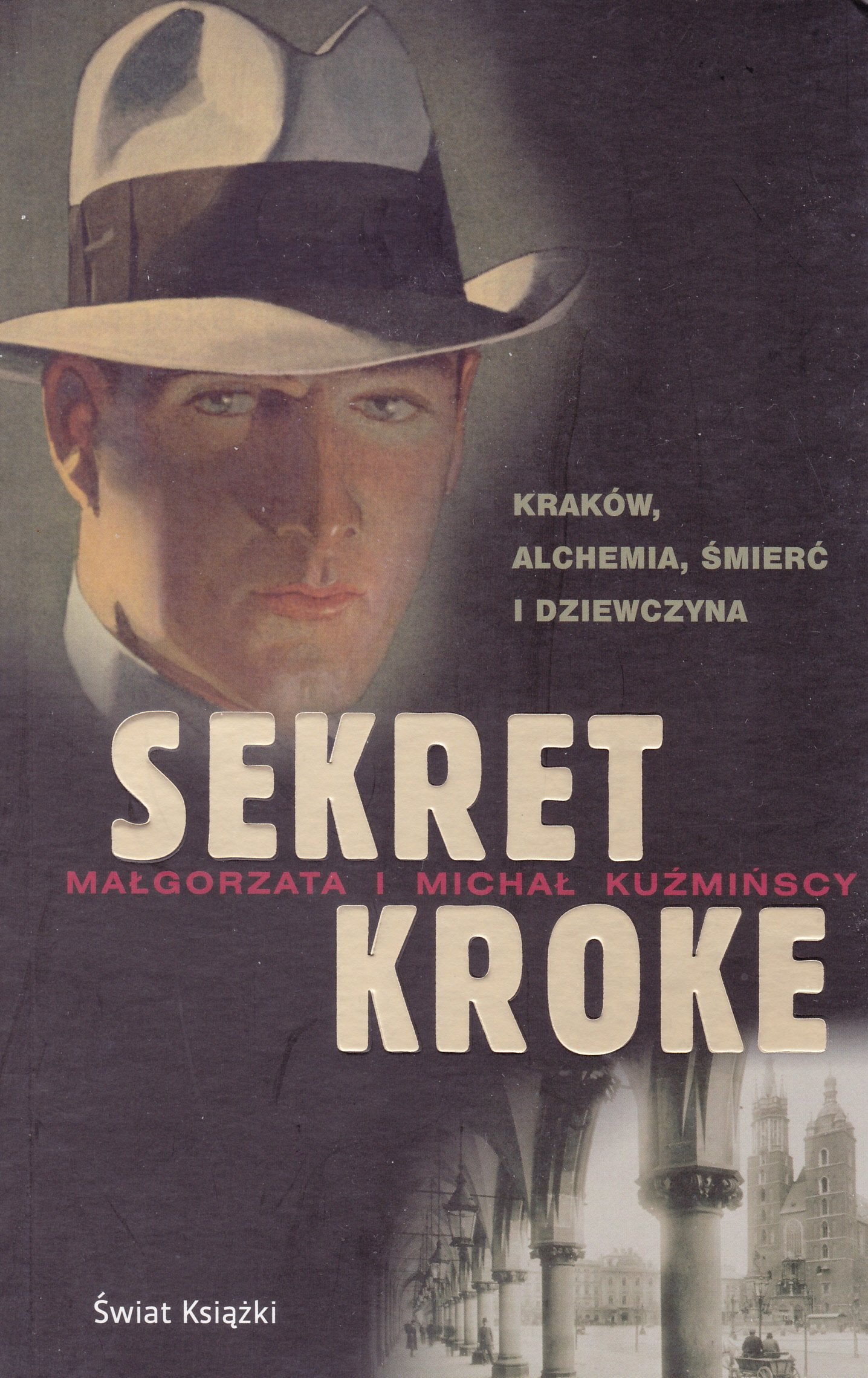 Sekret Kroke: Kraków, alchemia, śmierć i dziewczyna Books