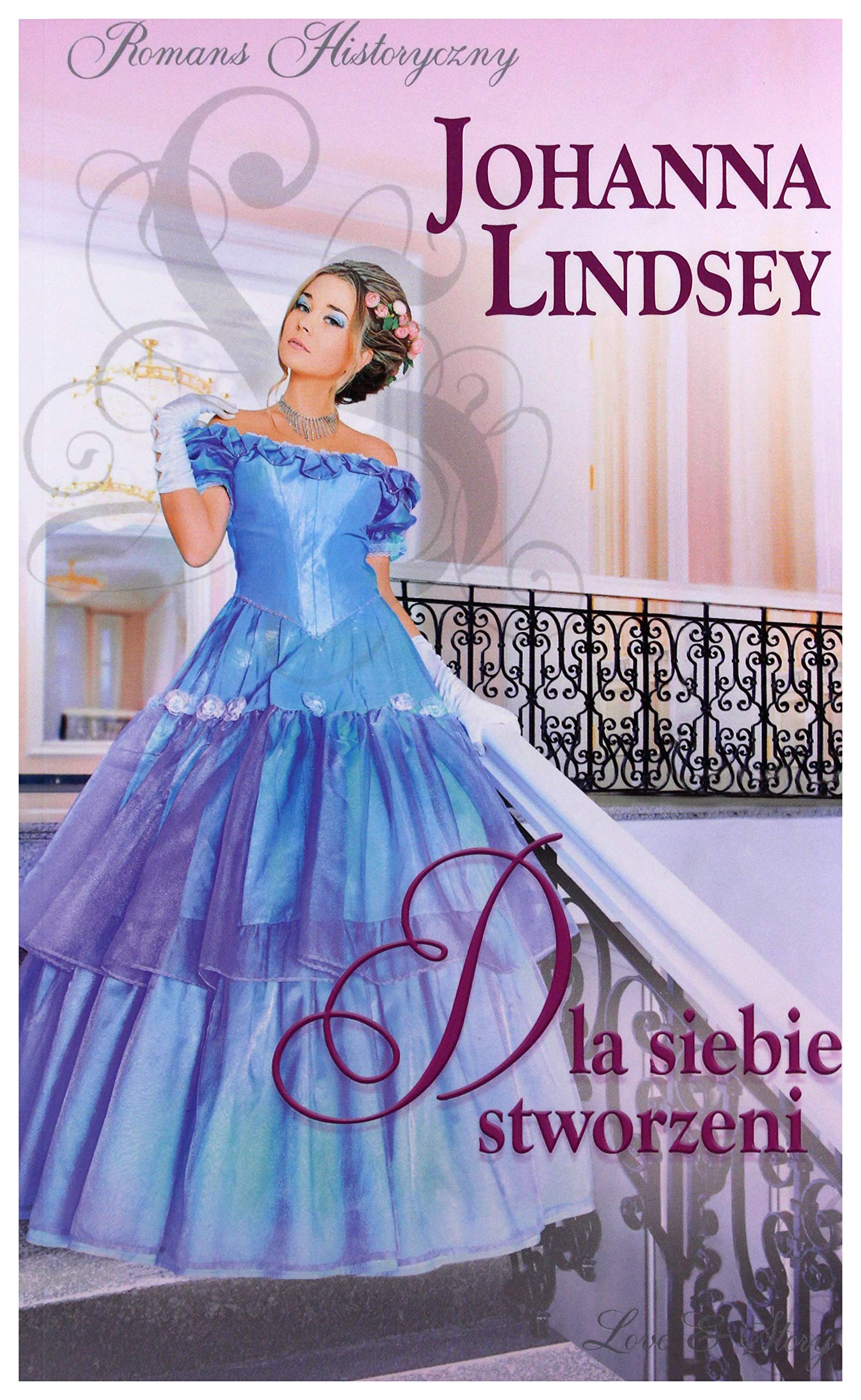 Romans historyczny 92: Dla siebie stworzeni - Johanna Lindsey Books