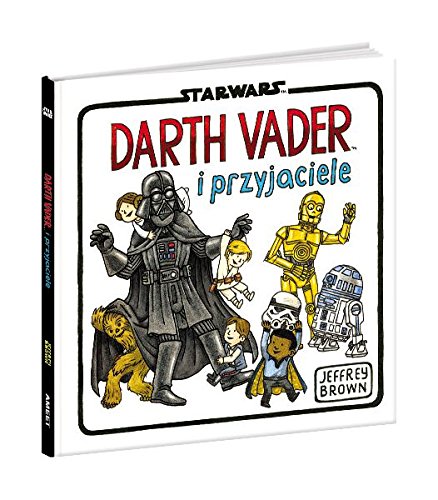 Star Wars Darth Vader i przyjaciele (Gwiezdne Wojny) - Jeffrey Brown (twarda) Books