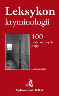 Leksykon kryminologii. 100 podstawowych pojęć - MaĹ gorzata Kuć Books