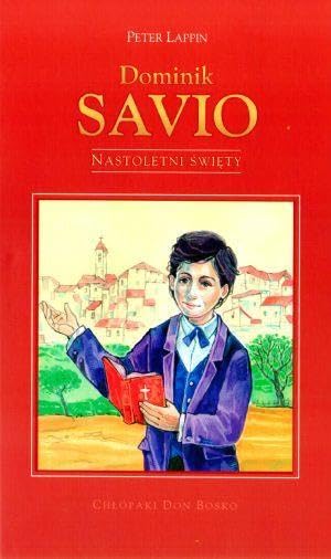 Dominik Savio nastoletni święty (CHŁOPAKI DON BOSKO) Books