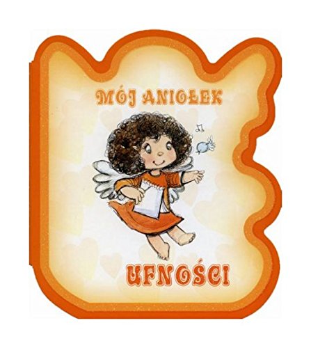Moj Aniolek ufnosci Books