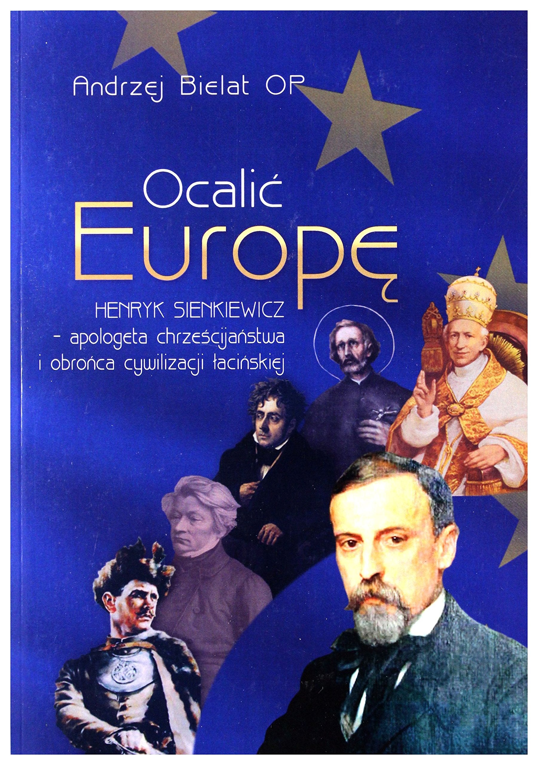 Ocalić Europę. Henryk Sienkiewicz - Andrzej Bielat Books