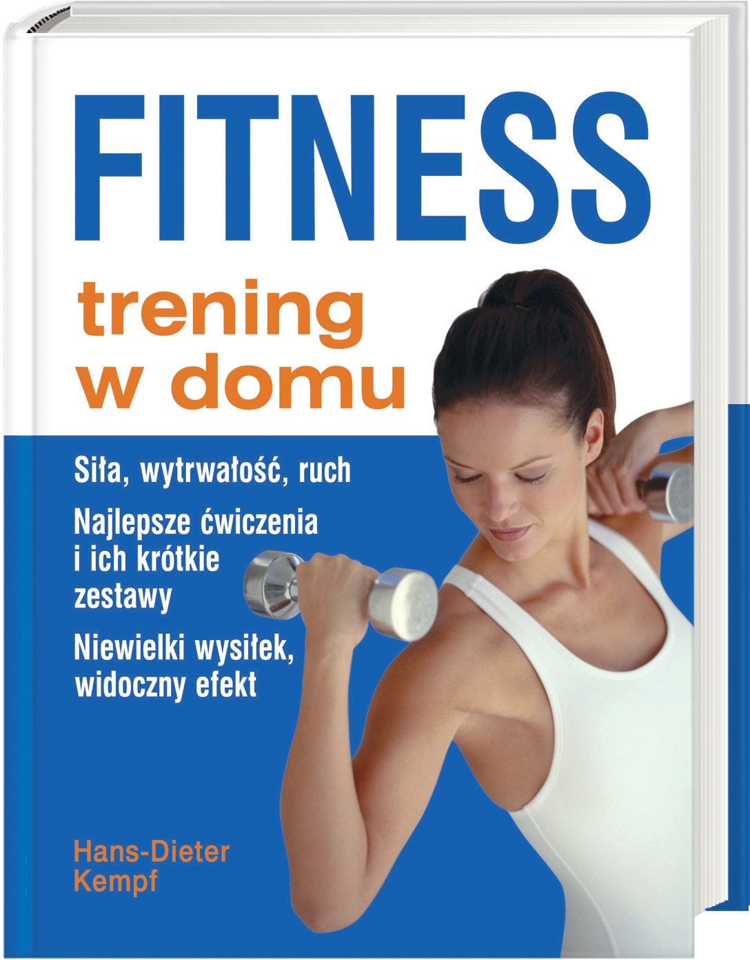 Fitness trening w domu: Siła, wytrwałość, ruch. Najlepsze ćwiczenia i ich krótkie zestawy. Niewielki wysiłek, widoczny efekt book