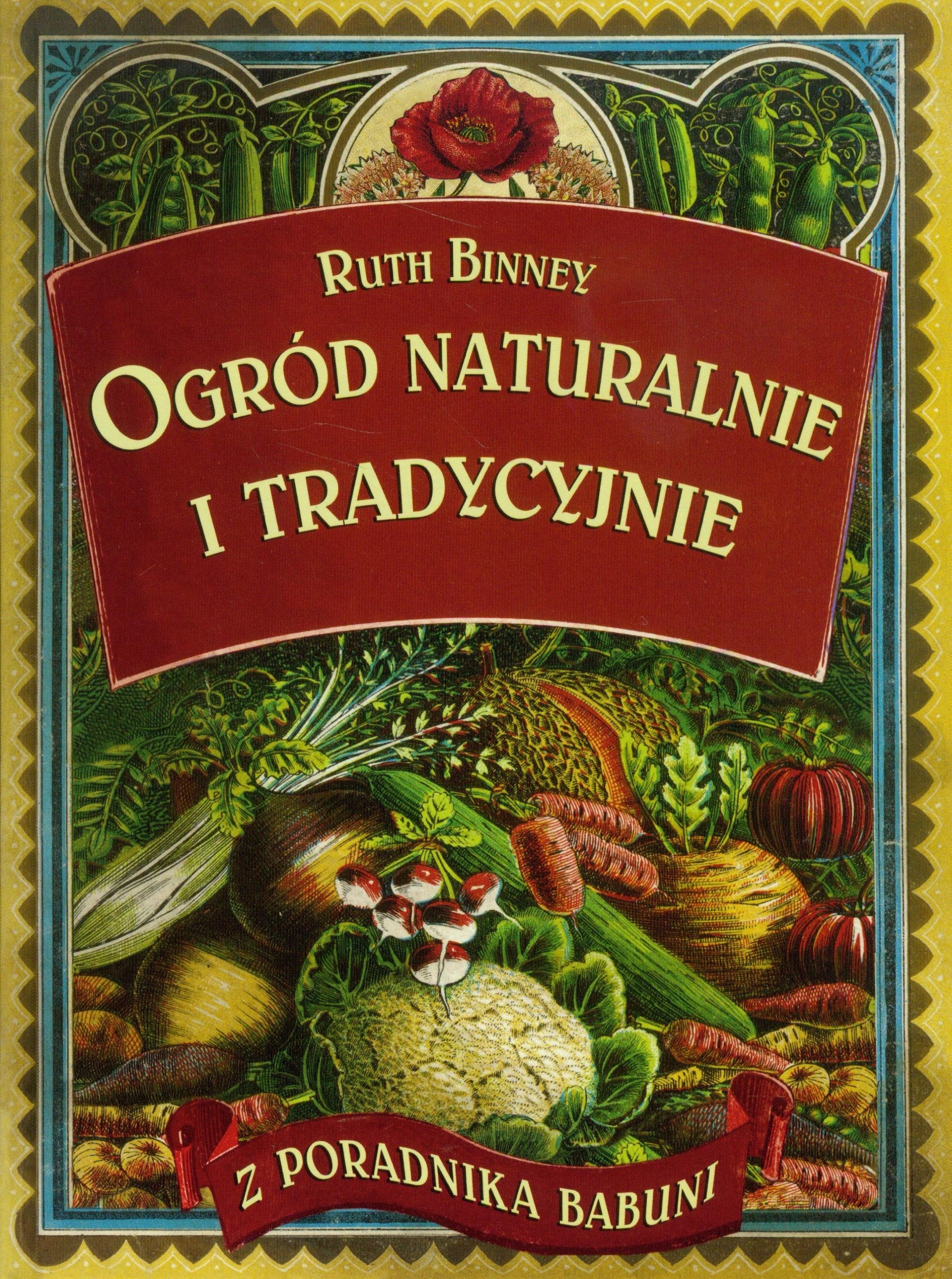 Ogród naturalnie i tradycyjnie: Z poradnika babuni Books