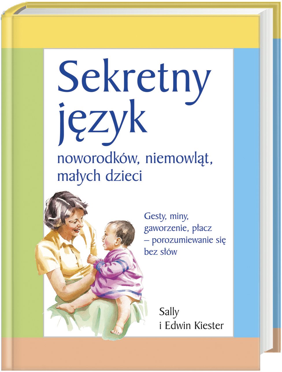 Sekretny język noworodków niemowląt małych dzieci: Gesty, miny, gaworzenie, płacz - porozumiewanie się bez słów Books