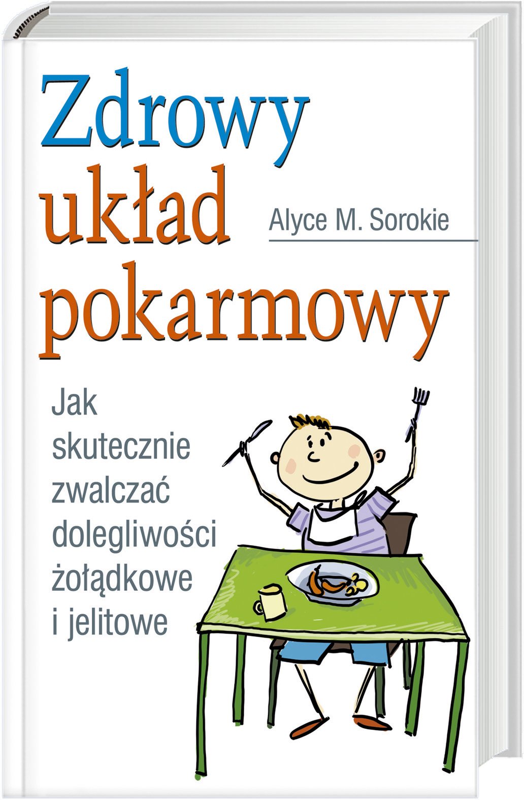 Zdrowy układ pokarmowy: Jak skutecznie zwalczać dolegliwości żołądkowe i jelitowe Books