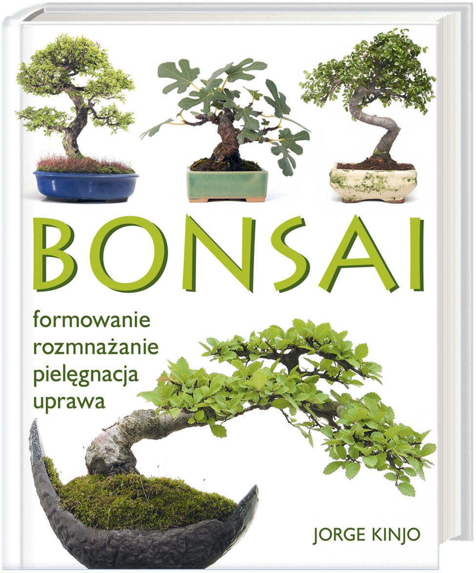 Bonsai: Formowanie, rozmnażanie, pielęgnacja, uprawa Books