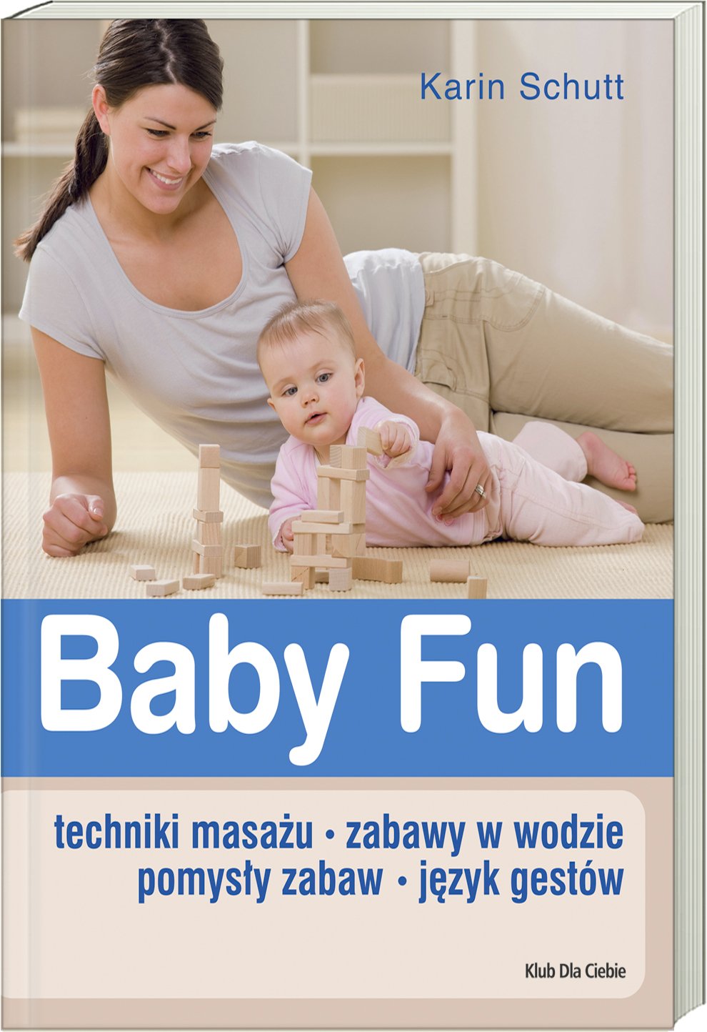 Baby Fun: Techniki masażu. Zabawy w wodzie. Pomysły zabaw. Język gestów Books