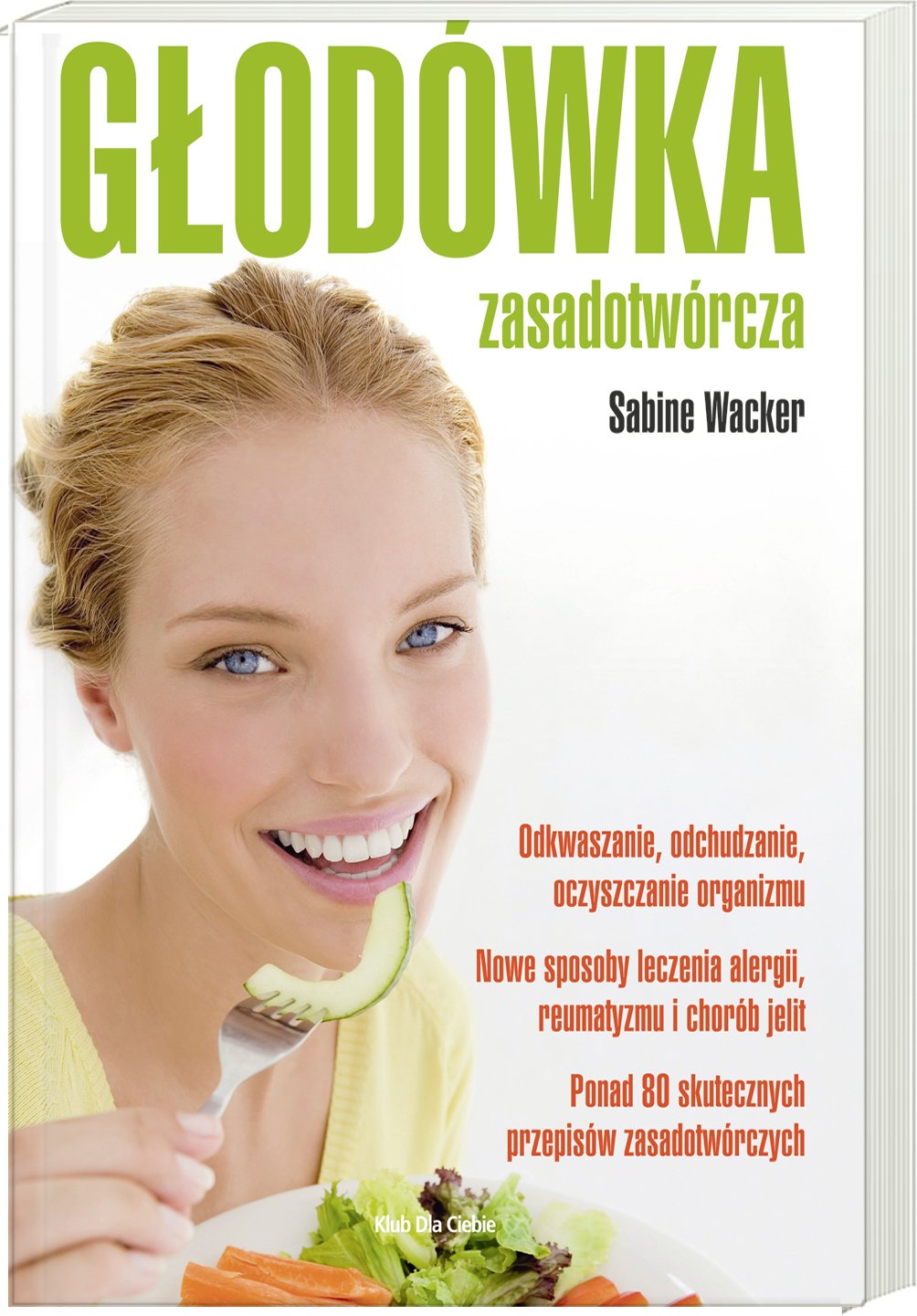 Głodówka zasadotwórcza: Odkwaszanie, odchudzanie, oczyszczanie organizmu book