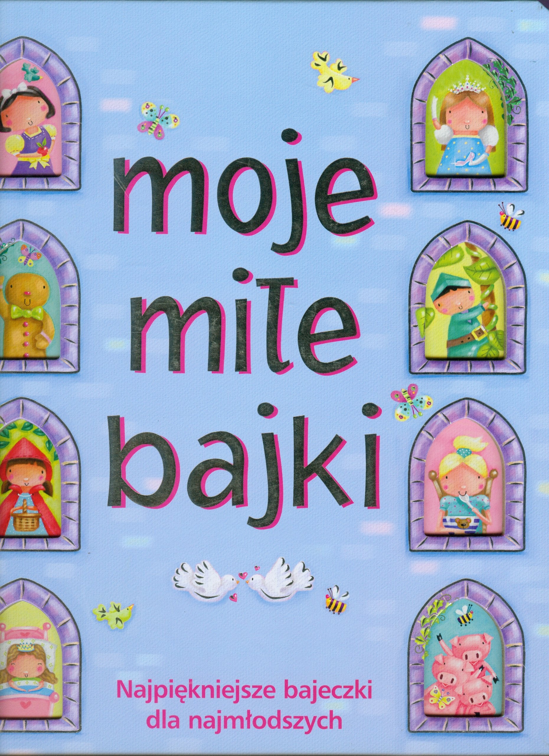 Moje miłe bajki: Najpiękniejsze bajeczki dla najmłodszych Books