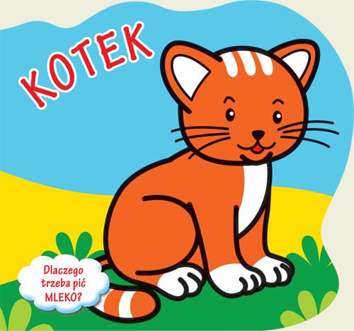 Kotek Dlaczego Trzeba Pić Mleko? (twarda) - Urszula KozĹ owska Books