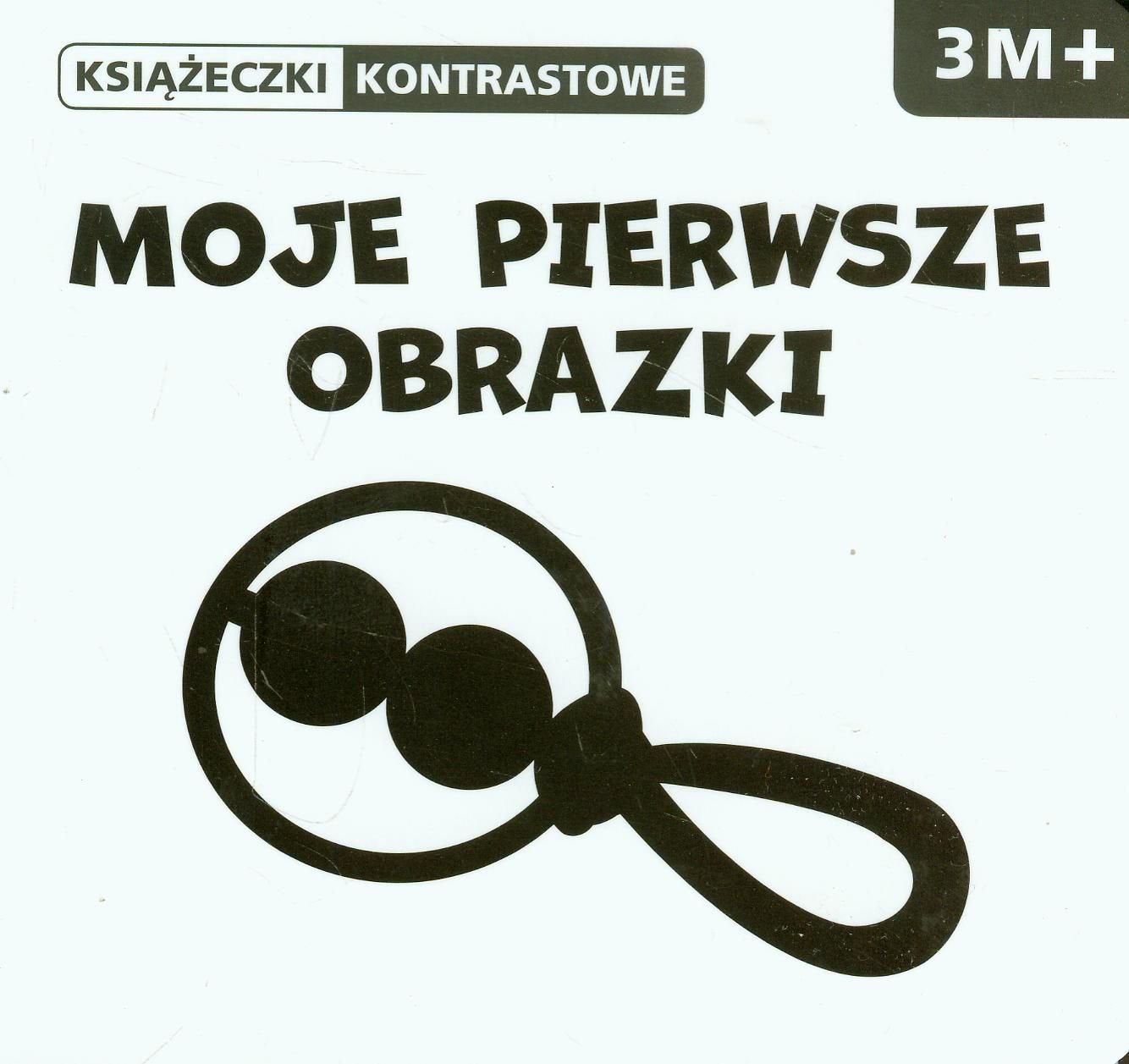 Moje pierwsze obrazki (KSIĄŻECZKI KONTRASTOWE) Books