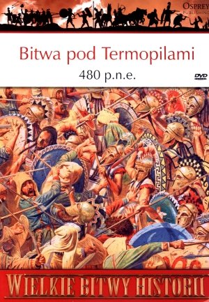 Wielkie Bitwy Historii. Bitwa pod Termopilami 480 p.n.e. + DVD Films