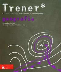 Geografia Trener Liceum Poziom Podstawowy I Rozszerzony Books