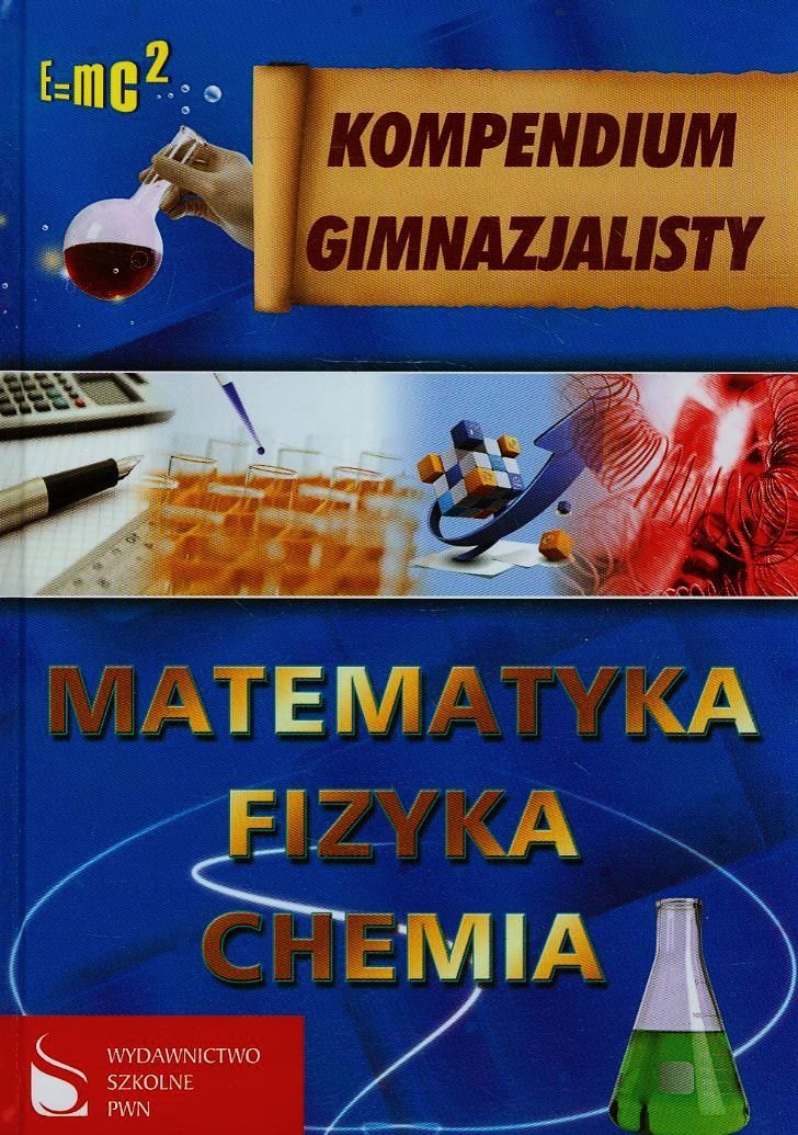 Kompendium gimnazjalisty Matematyka Fizyka Chemia Books